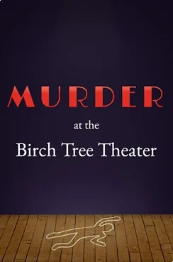 Труп на сцене: Murder at the Birch Tree Theater - Детектив в декорациях (2026)