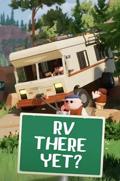 RV There Yet? - Дорога абсурда на ПК (2026)